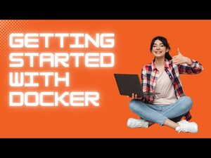 Getting Started With Docker